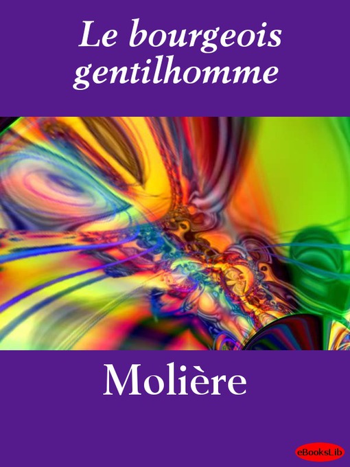 Title details for Le bourgeois gentilhomme by Molière - Wait list